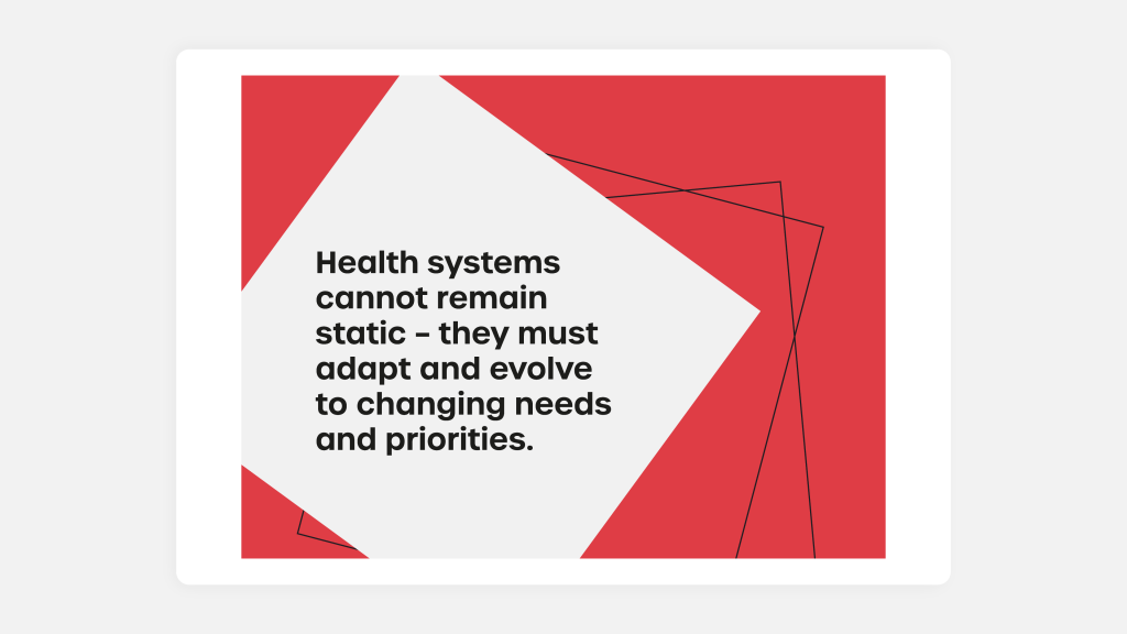 The quote "Health systems cannot remain static – they must adapt and evolve to changing needs and priorities." in black bold type on a light grey and red iPad visual mock up.